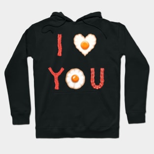 Bacon and eggs I love you Hoodie